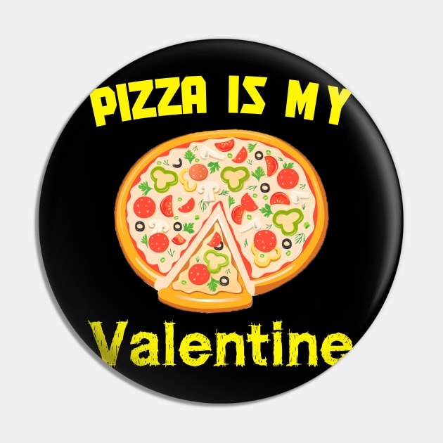 Pizza Is My Valentine Valentines Day Shirt Gift Pin by EmmaShirt