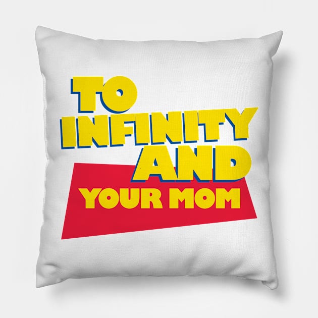 To Infinity And Your Mom Pillow by MelissaJoyCreative