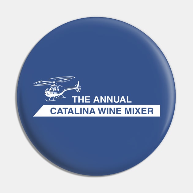 The Annual Catalina Wine Mixer Pin by tvshirts