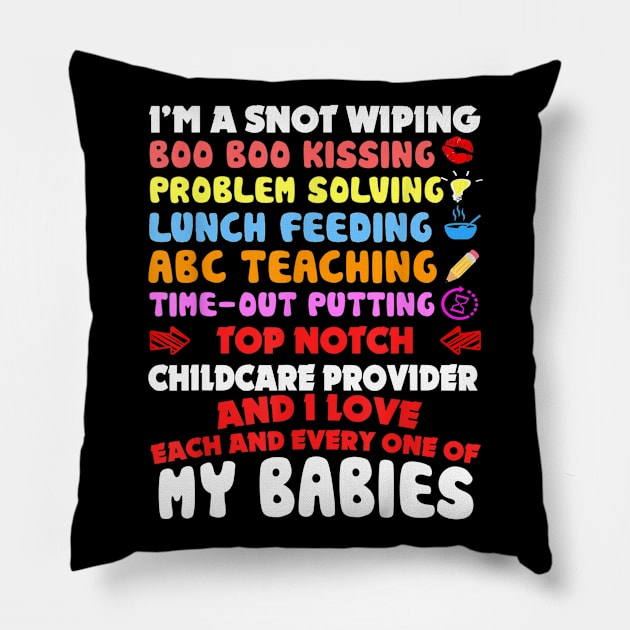 Top Notch Daycare Teacher I Love Each Every One Of My Babies Pillow by JensAllison