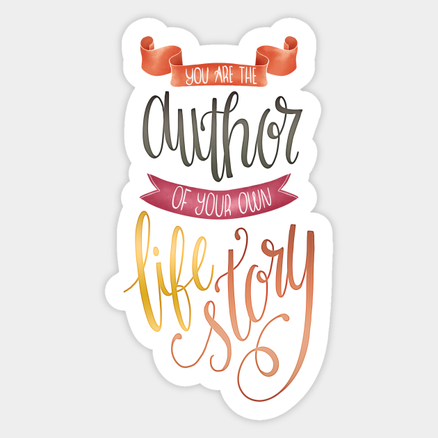 YOU ARE THE AUTHOR - Quote - Sticker