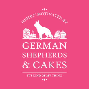 Highly Motivated by German Shepherds and Cakes - V2 T-Shirt