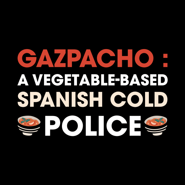 Funny Gazpacho police, gazpacho quote by Anodyle