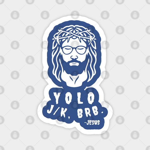 Yolo Jk Brb Jesus Easter Day Magnet by Aldrvnd