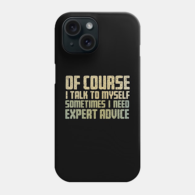 Expert Advice Phone Case by kg07_shirts