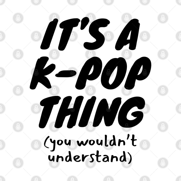 It's A K-Pop Thing by LunaMay