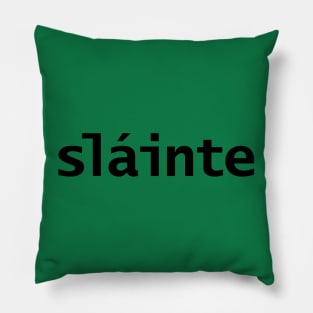 Slainte for St Patricks Day Pillow