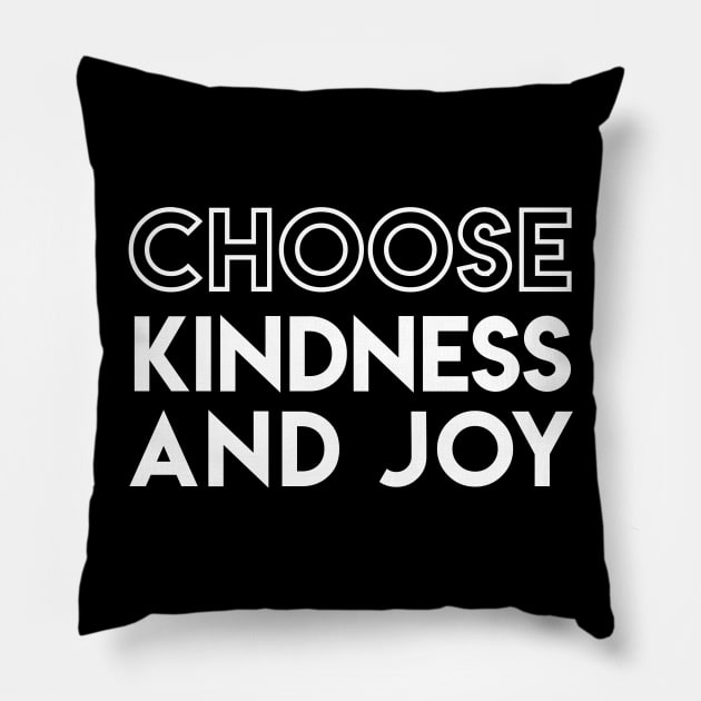 Choose Kindness and Joy Inspirational Pillow by Elvdant