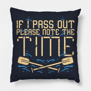 If i pass out please note the time - funny rowing gift Pillow