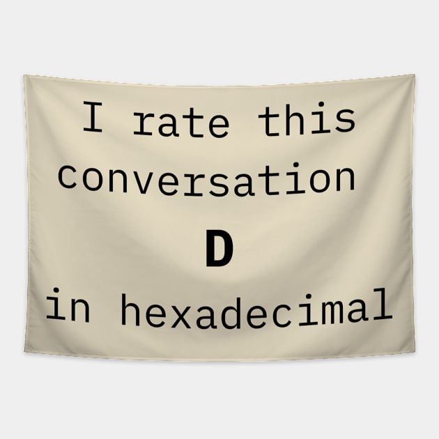 I rate this conversation D in hexadecimal Tapestry by Discord and Rhyme