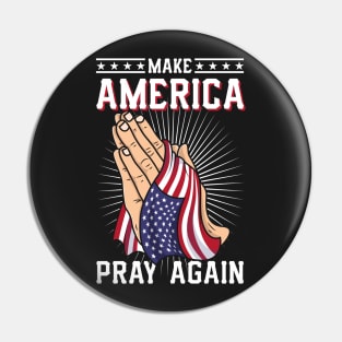 Make Amerika Pray Again - Praying Hands America Flag Pin