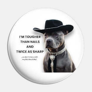 TOUGHER THAN NAILS TWICE AS SHARP (pitbull) Pin