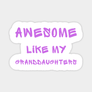 Awesome like my granddaughters Magnet