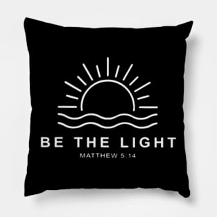 Be The Light Christian Pillow