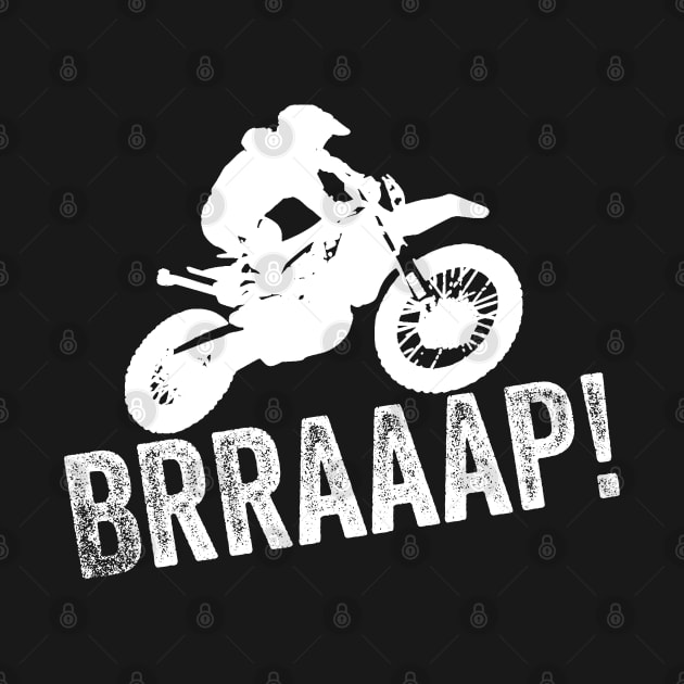 Brraaap Dirt Bike Design Motocross Gift For Riders Brap by AstroGearStore