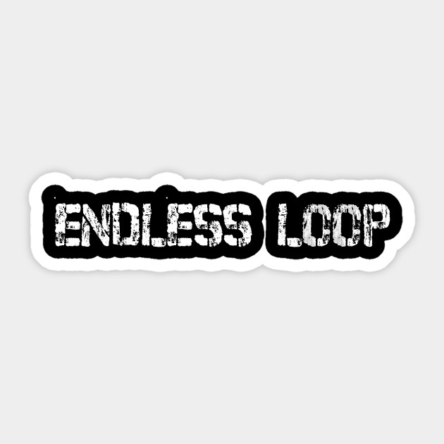 Endless Loop - Infinite Loop - Sticker