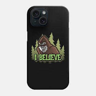 I Believe in Bigfoot / Sasquatch Phone Case