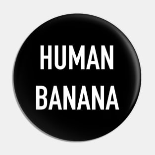 Human Banana Pin