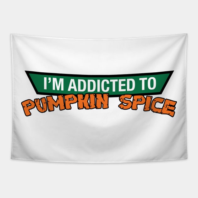 Addicted to Pumpkin Spice Tapestry by WMKDesign