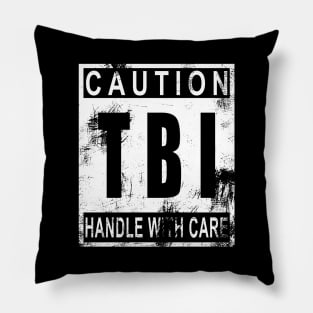 TBI Handle with Care T-Shirt White Pillow