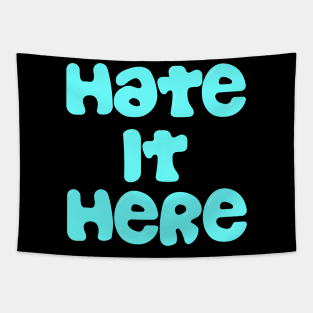 Hate It Here Logo Tee Tapestry