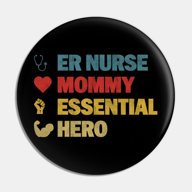 Er nurse mommy essential hero - Emergency Room Nurse Mom, Mothers Day Pin by BenTee