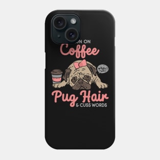 Cute Pug And Coffee Funny Quote For Dog Lover Phone Case