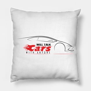 Will Talk Cars With Anyone Pillow