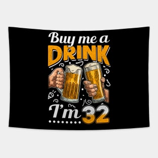 Buy Me A Drink I_m 32 32nd Birthday Tapestry