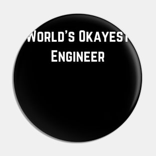 World's Okayest Engineer (text v3) Pin