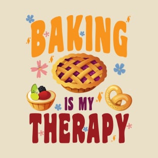 BAKING IS MY THERAPY CULINARY ART ARTISAN BAKERY BAKED GOODS T-Shirt