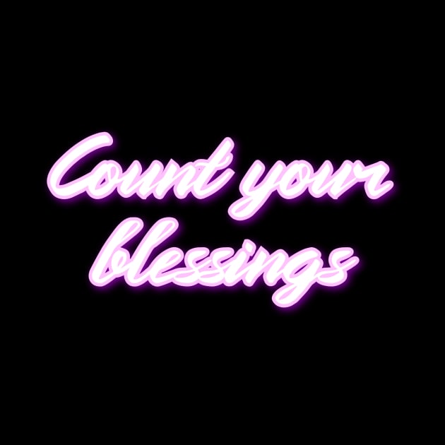 Count your blessings by Word and Saying