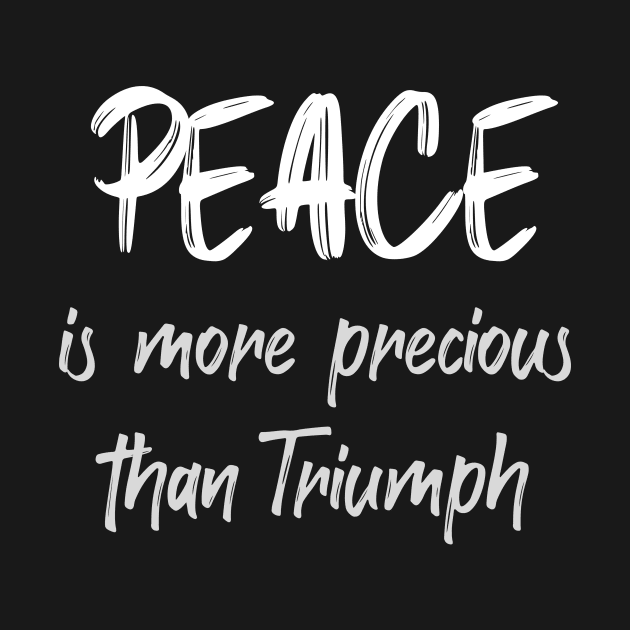 PEACE is more precious than Triumph by PersianFMts