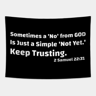 Keep Trusting - 2 Samuel 22:31 Tapestry