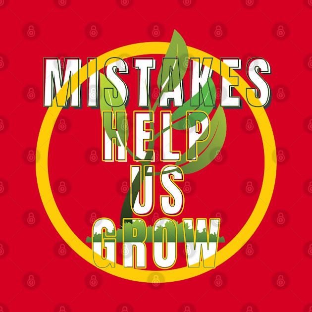 Mistakes help us grow by TeeText