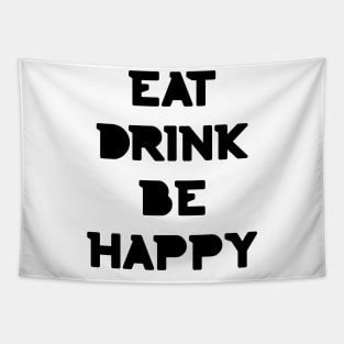 Eat, Drink Be Happy. Thanksgiving and Christmas text design. Eat, Drink and Be Happy. Tapestry