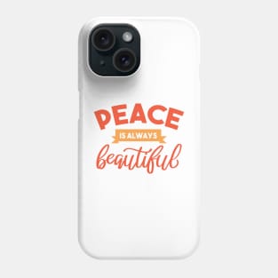 peace is always beautiful Phone Case