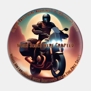 When Souls Were Crafted Motorcycles Bestowed Upon The Free Souls 2 Pin