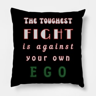 Fight against your own EGO Pillow