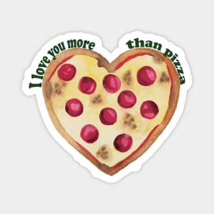 I love you more than pizza Magnet