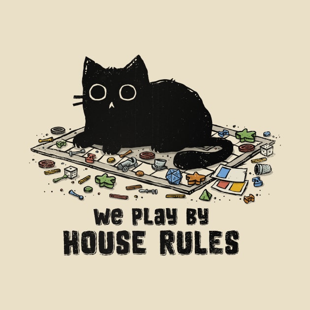 We Play By House Rules by kg07_shirts