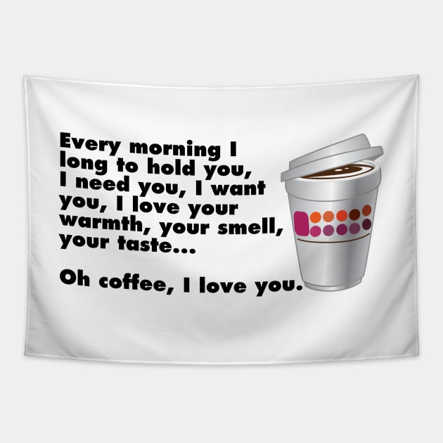 Coffee, I Love You Tapestry by weaponology
