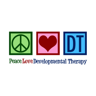 Peace Love Developmental Therapy T-Shirt