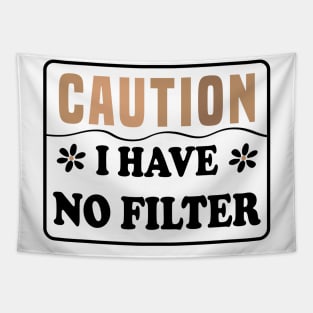 Caution I Have No Filter Tapestry