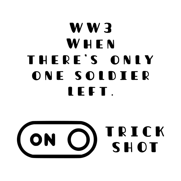 Funny Trick Shot Mode On In WW3 by TATOH