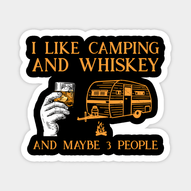 I Like Camg And Whiskey And Maybe 3 People Magnet by klei-nhanss