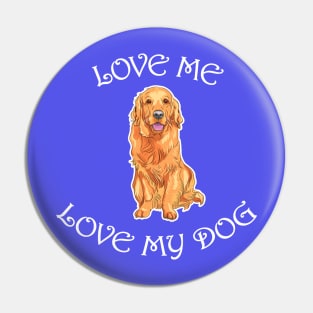 Love Me and My Dog Pin