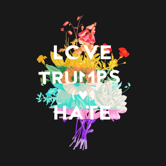 Love Trumps Hate by Emily Collins