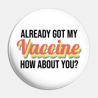 Already Got My Vaccine Retro Black Pin