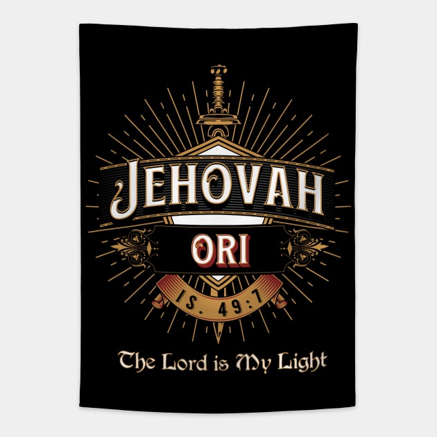 JEHOVAH ORI. THE LORD IS MY LIGHT. ISAIAH 49:7 Tapestry by Seeds of Authority